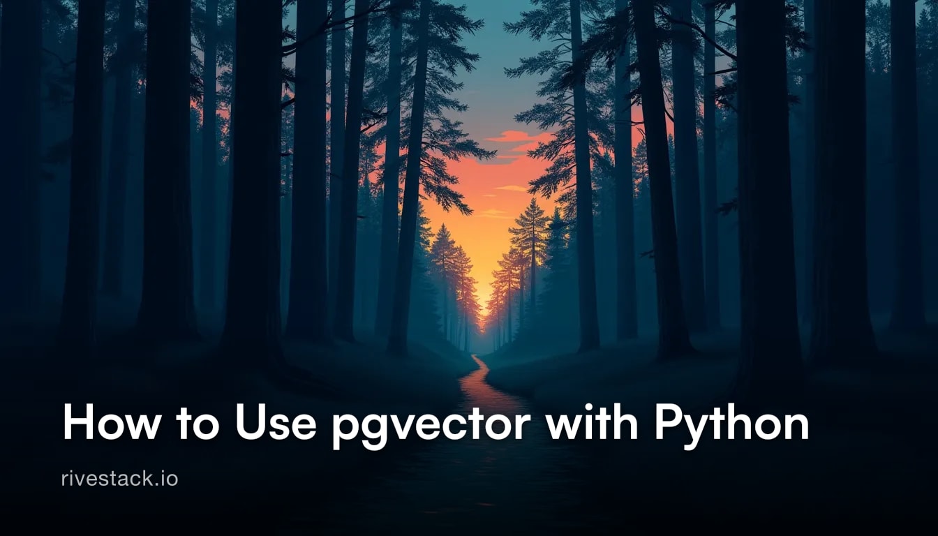 How to Use pgvector with Python: A Complete Guide