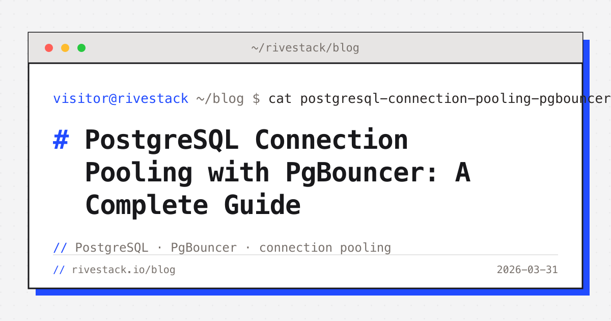 PostgreSQL Connection Pooling with PgBouncer: A Complete Guide